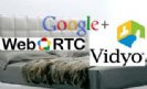 התפתחות מפתיעה בעולם ה- WebRTC: גוגל התחברה עם Vidyo הישראלית