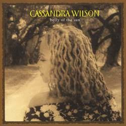 Cassandra Wilson Belly Of The Sun