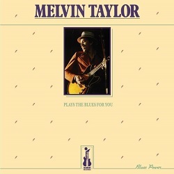 Melvin Taylor Plays The Blues For You
