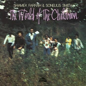 Shamek Farrah & Sonelius Smith The World of The Children