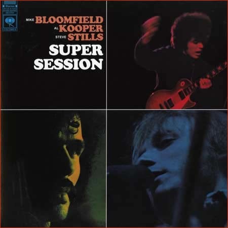 Bloomfield Kooper Stills Super Session
