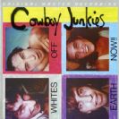 	 Cowboy Junkies Whites Off Earth Now