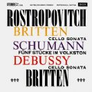Britten Schumann Debussy Rostropovich
