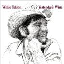 Willie Nelson Yesterday's Wine
