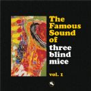 Famous Sound of Three Blind Mice Vol. 1