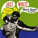 Shorty Rogers and His Giants Jazz Waltz