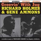 Groovin’ With Jug Richard Holmes & Gene Ammons