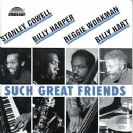 Stanley Cowell & Billy Harper & others Such Great Friends