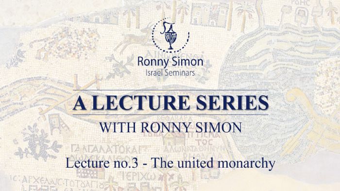 Video lecture no.3 - The united monarchy