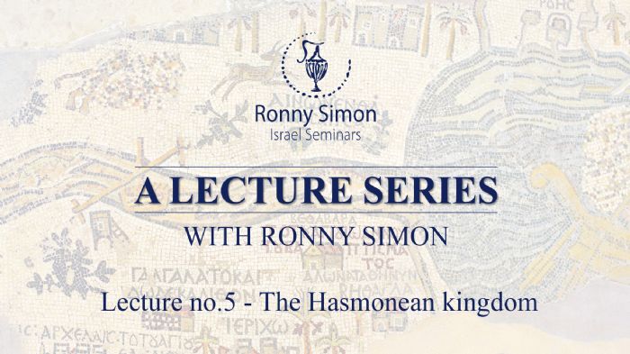 Video lecture no.5 - The Hasmonean kingdom