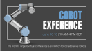בחודש הבא: ה- COBOT EXFERENCE הראשון – כנס/תערוכה וירטואלי לאנשי התעשייה והטכנולוגיה ביוזמת Universal Robots